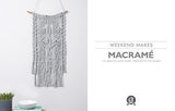 Weekend Makes: Macrame